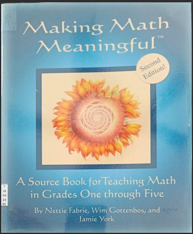 Making Math Meaningful (A Source Book for Teaching Math in Grade One through Five) -Second Edition