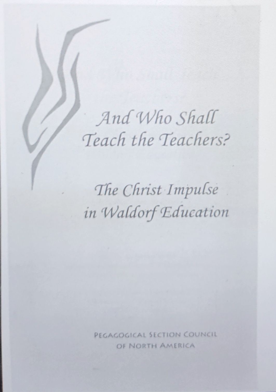 And Who Shall Teach the Teachers? The Christ Impulse in Waldorf Education