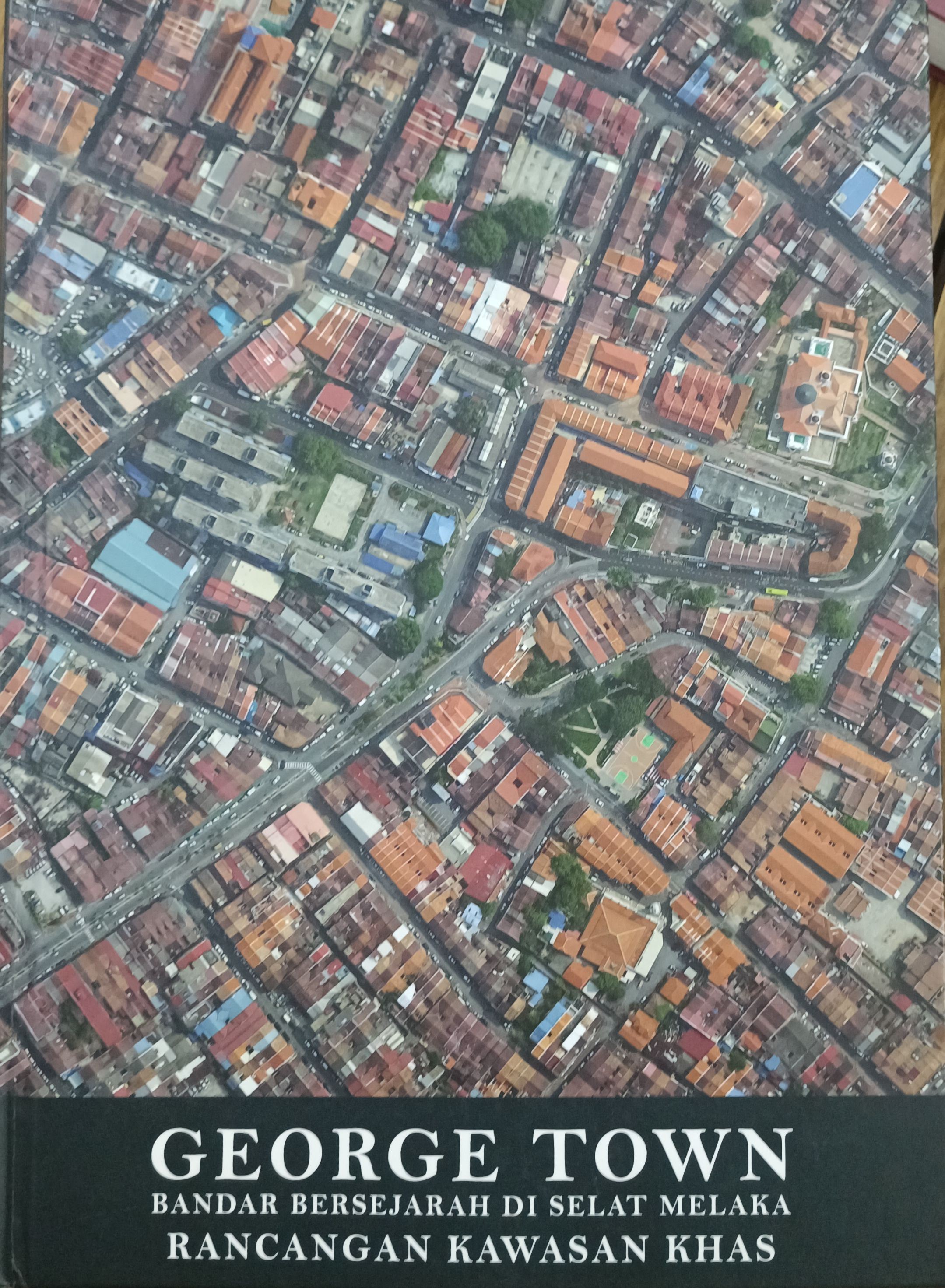 Rancangan Kawasan Khas George Town Bandar Bersejarah di Selat Melaka